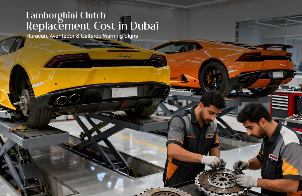 Lamborghini Clutch Replacement Cost in Dubai: Huracán, Aventador & Gallardo Warning Signs